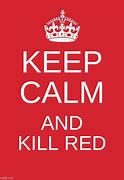 Image result for Keep Calm and Kill Evans