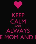 Image result for Keep Calm and Love Mommy and Daddy