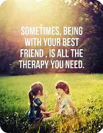 Image result for Supportive Friend Quotes