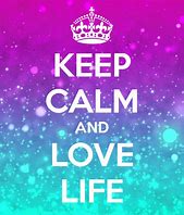 Image result for Keep Calm Quotes About Life