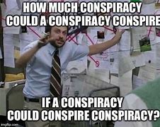 Image result for Conspiracy Theory Meme Template