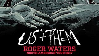 Image result for Roger Waters Us and Them Tour Poster