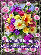 Image result for Flowers to Brighten Your Day Quotes