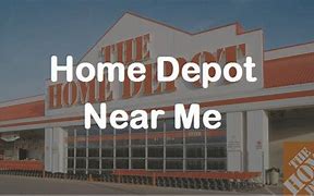 Image result for Nearest Home Depot Store Near Me