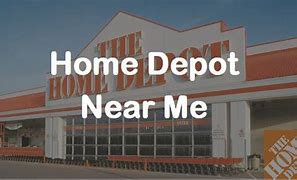 Image result for Home Depot Locations Near Me