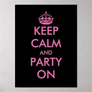Image result for Keep Calm and Party On