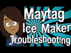 Image result for Maytag Ice Maker Not Working