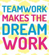 Image result for Teamwork Makes the Dream Work Pic