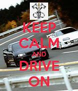 Image result for Keep Calm and Drive On
