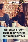 Image result for Funny Things to Say to Your Friends Randomly
