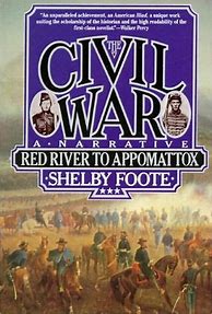 Image result for Shelby Foote the Civil War a Narrative Red River to Appomattox