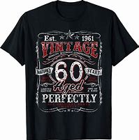 Image result for Turning 60 T-Shirts