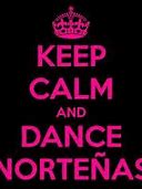 Image result for Keep Calm and Dance Nortenas