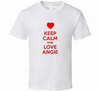 Image result for Keep Calm and Love Angie