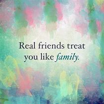Image result for Friends Are Like Family