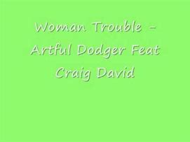 Image result for Artful Dodger Woman Trouble