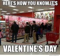 Image result for Valentine's Day Funny Work Memes