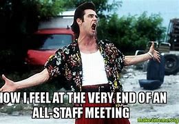 Image result for Long Staff Meeting Meme