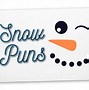 Image result for Funny Snow Puns