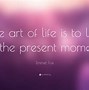 Image result for Be Present in the Moment Quotes