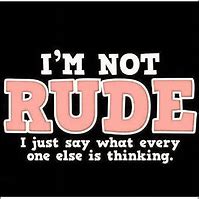 Image result for Short Rude Funny Quotes