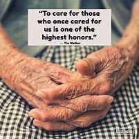 Image result for Taking Care of Elderly Person in Family Quotes