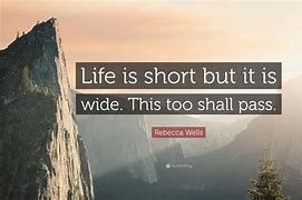 Image result for Quotes About Life Being Short