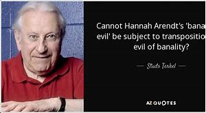 Image result for Evil Is Banal Quote