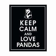 Image result for Keep Calm and Love Pandas