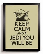 Image result for Keep Calm Yoda
