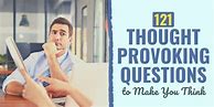 Image result for Interesting Thought-Provoking Questions