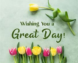 Image result for Great Day Greetings