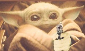 Image result for Baby Yoda with a Gun
