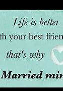 Image result for Married to My Best Friend Quote