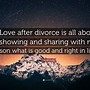 Image result for Love After Divorce Quotes