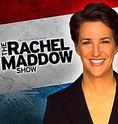 Image result for Rachel Maddow Show MSNBC