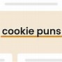 Image result for cookies pun