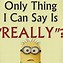 Image result for Minion Girl Quotes