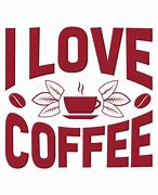 Image result for I Love Coffee