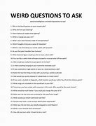 Image result for Weird Questions to Ask Someone