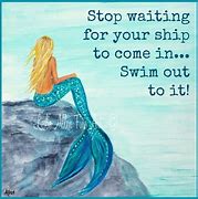 Image result for Mermaid Life Quotes