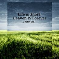 Image result for Life Is Too Short Bible Verse