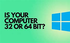 Image result for How to Check 32 or 64-Bit