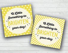 Image result for Brighten Your Day Printable Cards