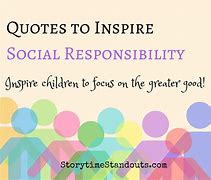 Image result for Social Responsibility Quotes