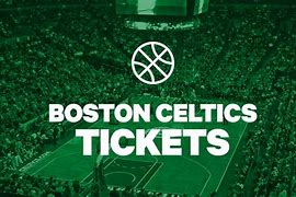 Image result for Celtics Tickets