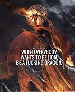 Image result for Be a Dragon Quote