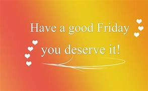 Image result for Happy Friday Inspiration