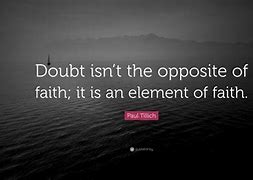 Image result for Faith and Doubt