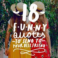 Image result for Good Funny Friendship Quotes